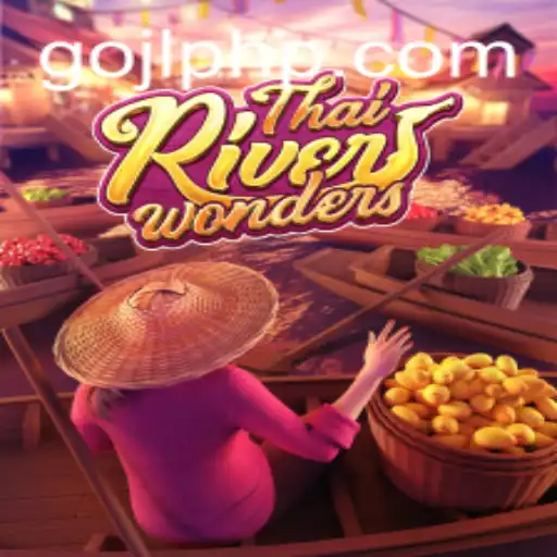 Exploring ThaiRiverWonders: A Captivating Gaming Experience with GOJL.APP